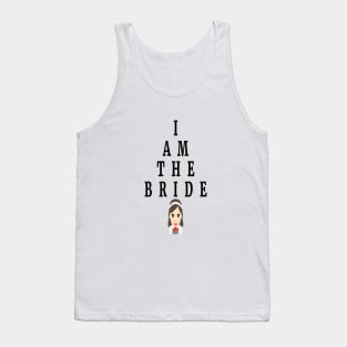 I am the bride bachelorette party Tank Top